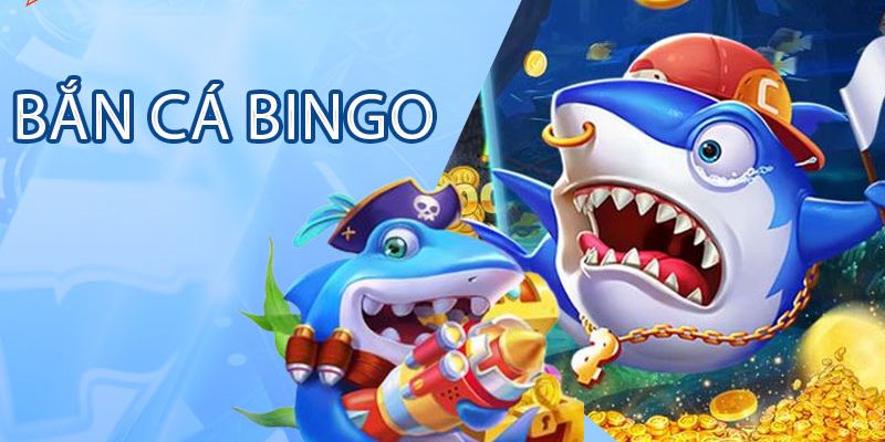 Mẹo Bắn Cá Bingo chuẩn không cần chỉnh