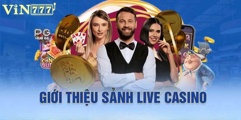 Giới thiệu thông tin quan trọng về casino online Vin777