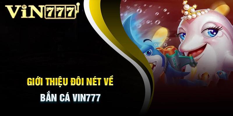 Giới thiệu về bắn cá Vin777