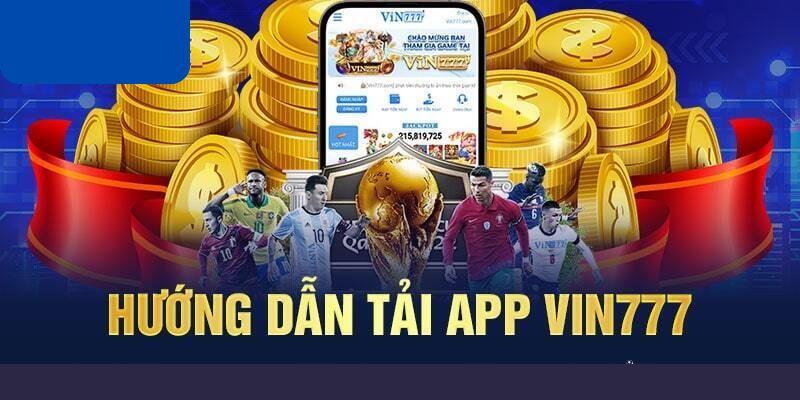 Tải app Vin777 cho thiết bị hệ điều hành iOS nhanh nhất