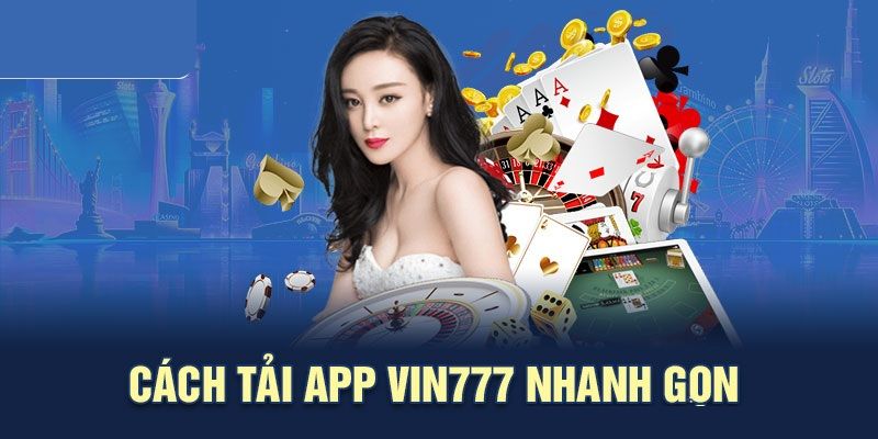 Tải ứng dụng Vin777 về cho hệ điều hành Android