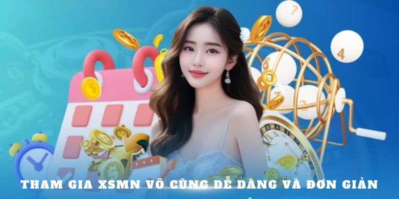 Tham gia XSMN vô cùng dễ dàng và đơn giản